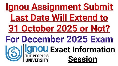 Ignou Assignment Submit Last Date Will Extend to 31 October 2025 or not? For Dec 2025 Exam 