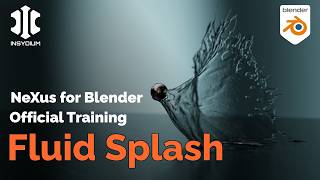 NeXus for Blender Official Training - Fluid Splash