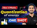 Class 12 Physics | Quantization of Energy | ONESHOT | Revision for NEB Board