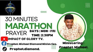 PROPHET MICHAEL LIVE: 30 Minutes Marathon Prayer & Declaration||21st May,2024