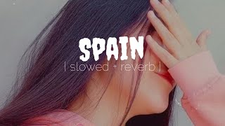 Video thumbnail of "Spain || JASSA DILLON | Slowed + Reverb #lofi"