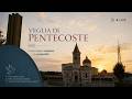 Veglia di Pentecoste - 23 Maggio 2026