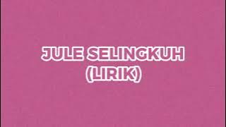 Jule Selingkuh (lyrics)
