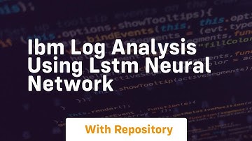 Ibm log analysis using lstm neural network