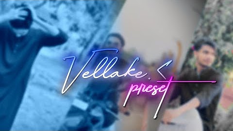 VELLAKE PRESET ❤️‍🩹💓 || ALIGHTMOTION NEW PRESET 💥⚔️ || PRESET BY @farabiislam6.9