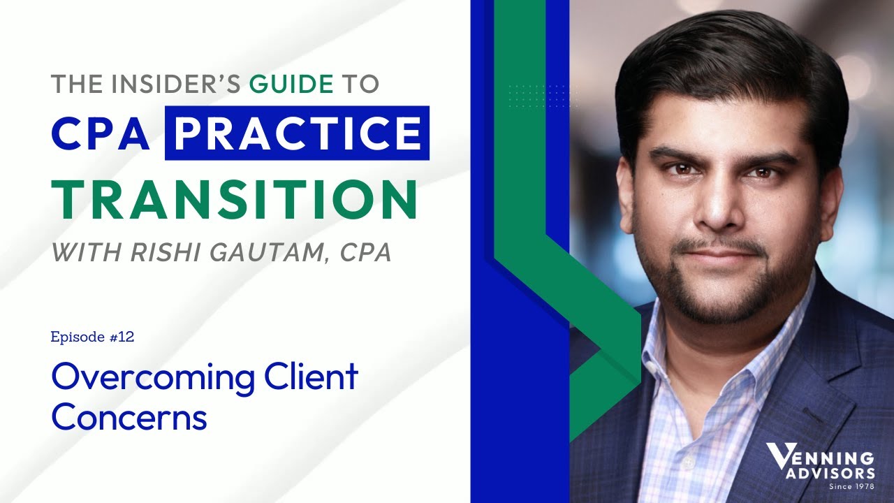 CPA Practice Transition | Ep. 12: Overcoming Client Concerns