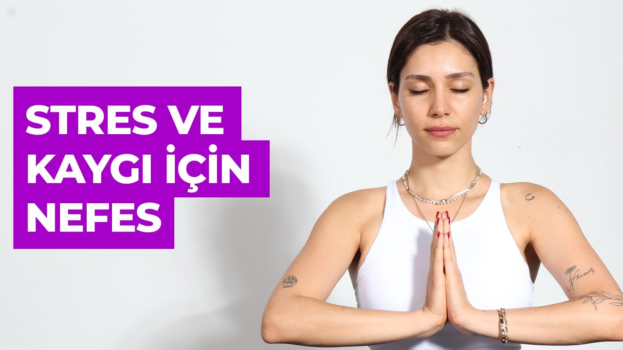 Stres ve kaygı için nefes! Hemen rahatlamanın yolları!