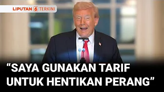 Gunakan Tarif Dagang Untuk Hentikan Perang, Donald Trump: "Saya Telah Selamatkan Ratusan Juta Nyawa"