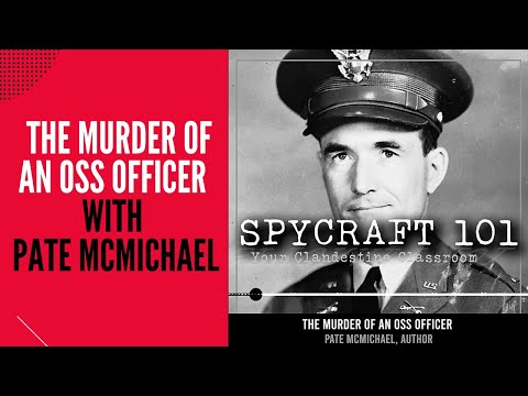 Podcast Episode #83 - The Murder of an OSS Officer with Pate