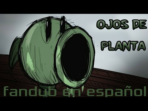 ojos de planta parte 1 (fandub español)