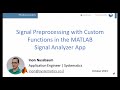 Signal Preprocessing with Custom Functions in the MATLAB Signal Analyzer App