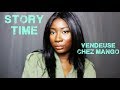 Story time  vendeuse chez mango  ma sale experience