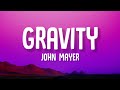 John Mayer - Gravity (Lyrics)