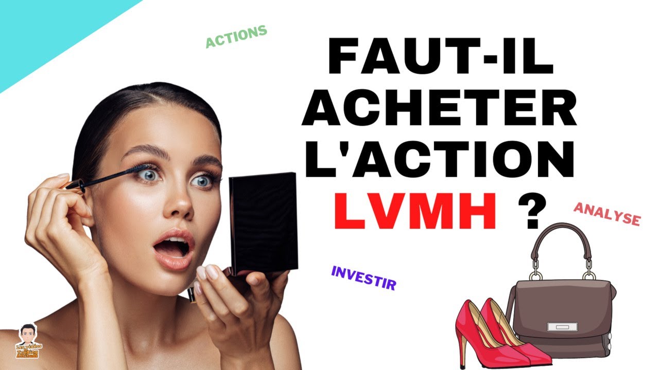 👜 💰 Faut il acheter l'action LVMH ? 