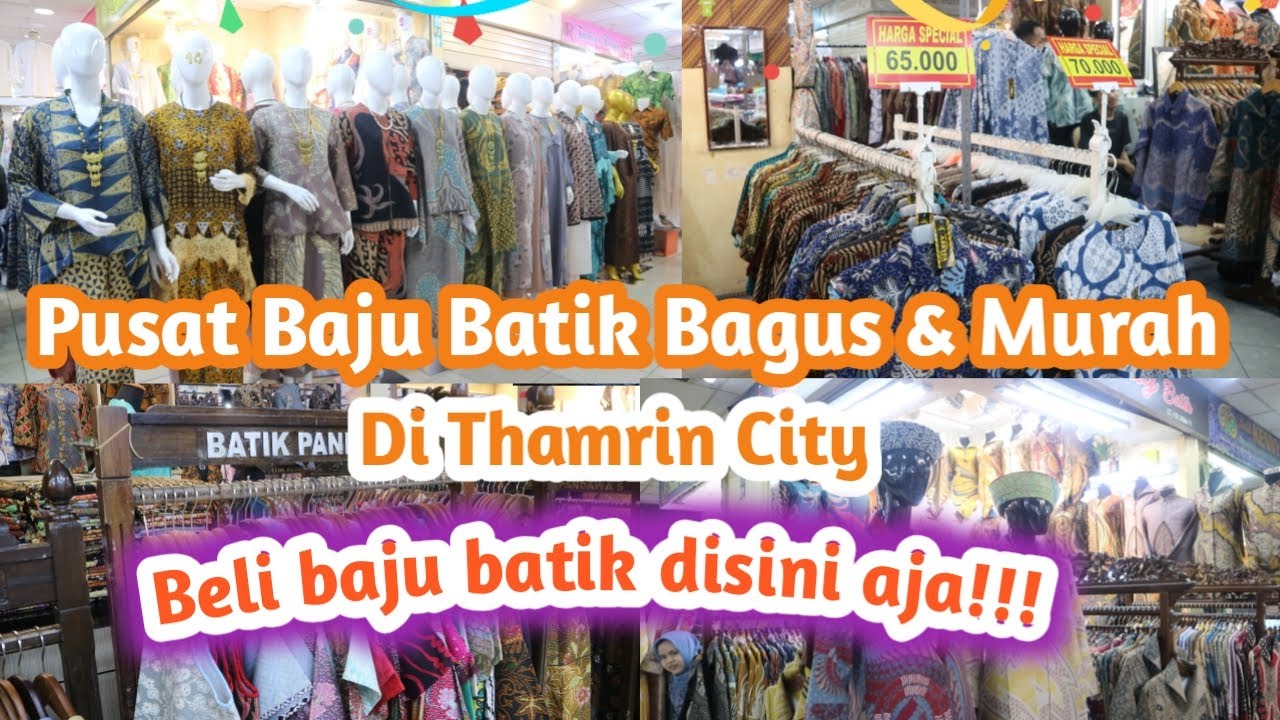 PUSAT GROSIR BATIK TERLENGKAP ADA DI THAMRIN CITY