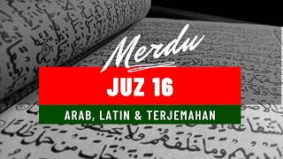 JUZ 16 LENGKAP ARAB LATIN DAN TERJEMAHAN | MUROTTAL JUZ 16 MERDU NO COPYRIGHT