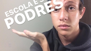 ESCOLA E SEUS PODRES#3