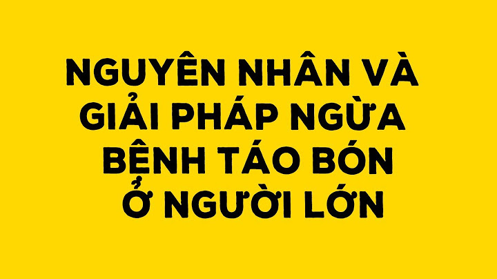 Nguyên nhân táo bón ở người lớn