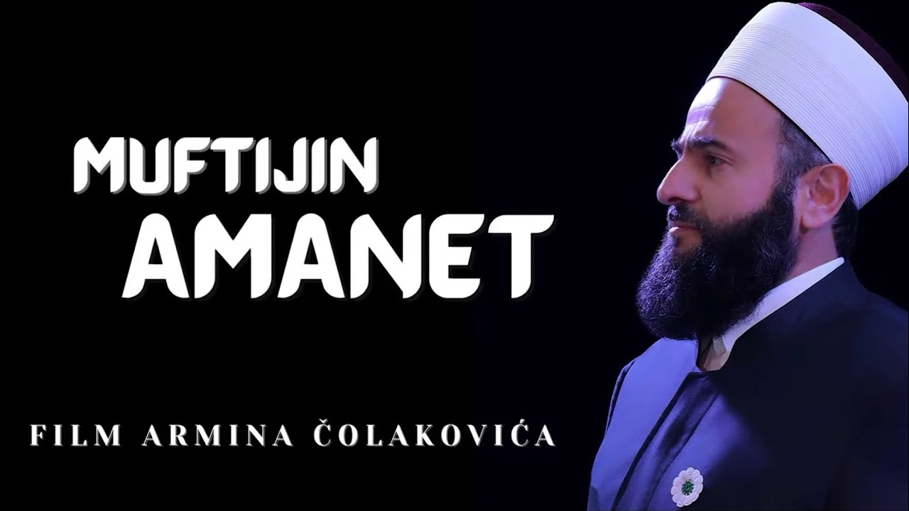 Dokumentarni film “Muftijin Amanet”