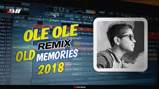 OLE OLE REMIX OLD MEMORIES 2018.....🥺