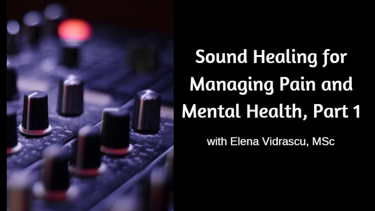 Sound Healing for Mental Health and Addiction, Part 1 YouTube