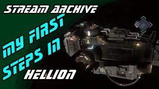 My first steps into... HELLION (stream archive)