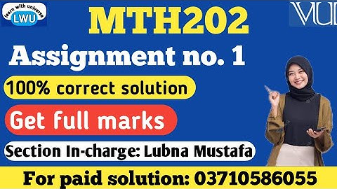 MTH202 assignment no 1 solution 2025|| mth202 assignment incharge lubna mustafa solution #mth202  