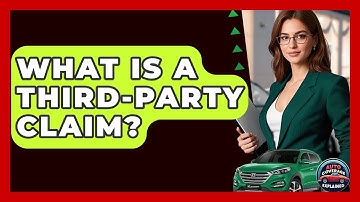What Is A Third-Party Claim? - Auto Coverage Explained