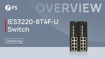 Unboxing the IES3220-8T4F-U Switch | FS
