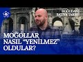 Moollar nasl yenilmez oldular i doudan batya tarih