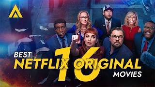 Best 16 Netflix Original Films