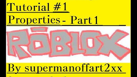 Roblox Scripting Tutorial #1 - Properties - Part 1