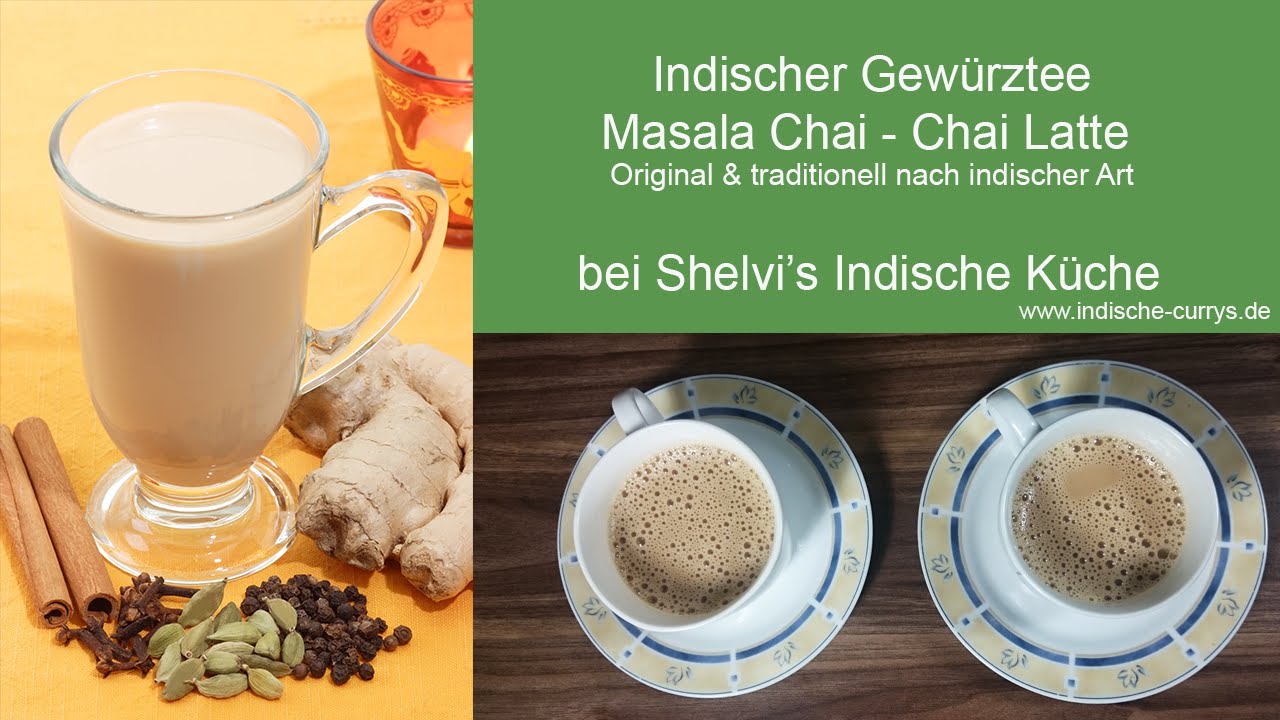 Indischer Gewürztee, Masala Chai, Chai Latte indisches Rezept Schritt ...