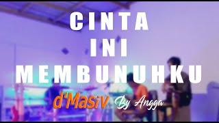 D'Masiv "Cinta Ini Membunuhku" Voc Angga