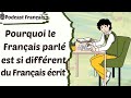 Podcast français | Pourquoi le français parlé est si différent du français écrit