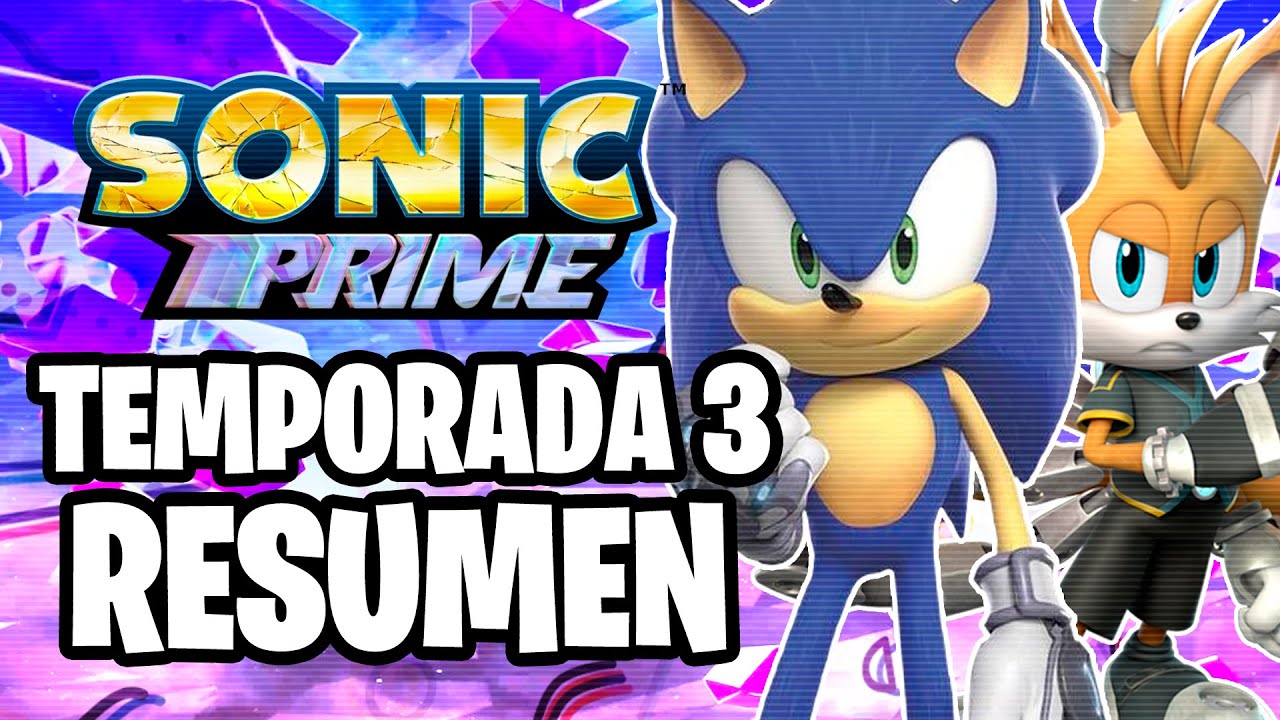 SONIC PRIME: RESUMEN TEMPORADA 3 COMPLETA (NETFLIX) | Sergindsegasonic