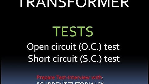 TRANSFORMER Tests | Open circuit (O.C.) test of TRANSFORMER | Short circuit (S.C.) of TRANSFORMER