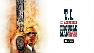 T.I. - Addresses [Official Audio]