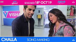 Challa (Making) Gur Sidhu & Harpi Gill | Sonam Bajwa | Ninja | Mehreen | Ajay | Ardab Mutiyaran