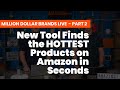 New Tool Finds the HOTTEST Products on Amazon in Seconds (100% FREE)