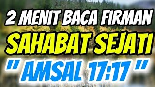 Sahabat Sejati ( Amsal 17:17 ) @hasomantarohani