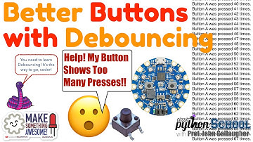 Better Buttons with Debouncing (CircuitPython School)