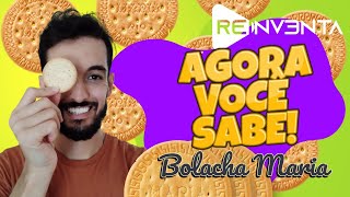 Agora você sabe | Bolacha Maria | Reinventa Canal