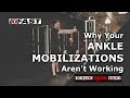 Why Your ANKLE MOBILIZATIONS Aren't Working (And How To FIX it!)
