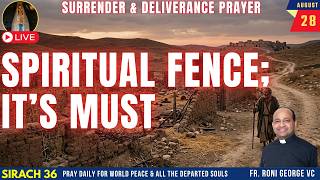 Surrender and Deliverance Prayer | Spiritual Fence; It’s MUST | Fr. Roni George VC Geo El Centro Processing Center
