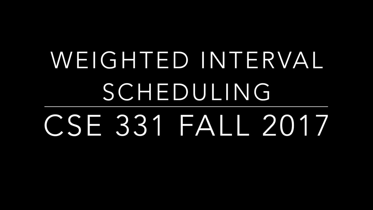 11/15/2017: Weighted Interval Scheduling - YouTube