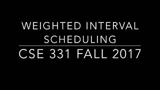 11/15/2017: Weighted Interval Scheduling