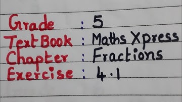 Ex 4.1 fractions MathsXpress grade5