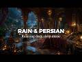 Enter Royal Sleep 💤 Persian Palace Rain & Healing Music