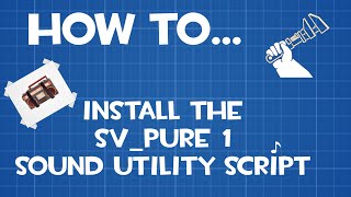 TF2 Mod Tutorial: How to install the sv_pure 1 Sound Utility Script